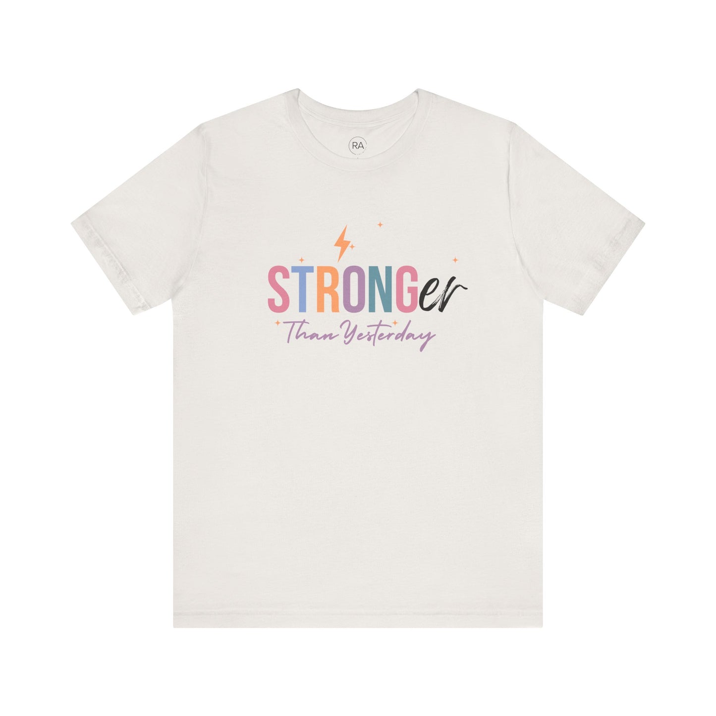 Stronger Than Yesterday Short Sleeve Tee