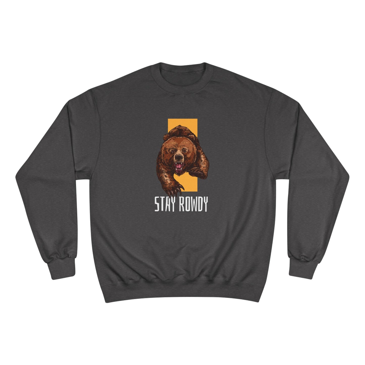 Champion Sweatshirt - Stay Rowdy Bear