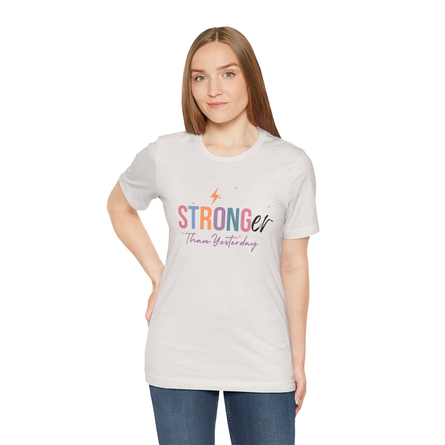 Stronger Than Yesterday Short Sleeve Tee