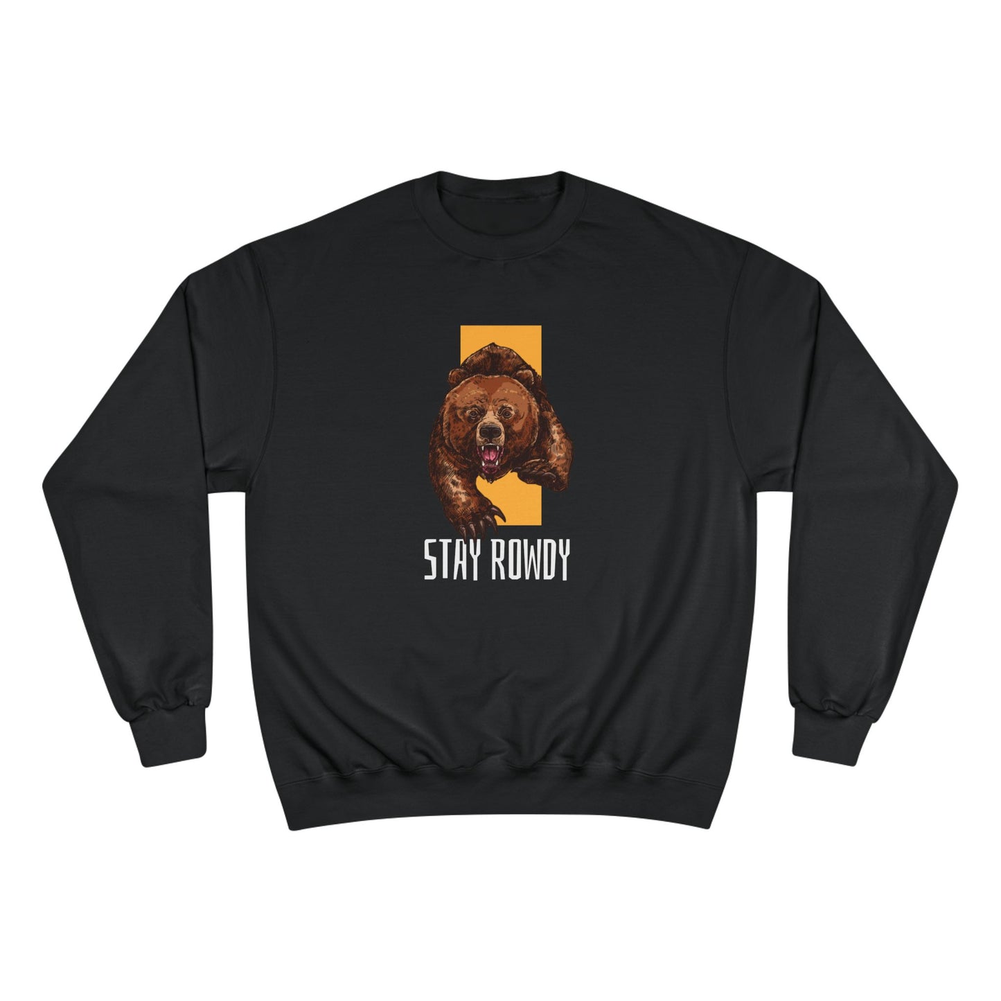 Champion Sweatshirt - Stay Rowdy Bear