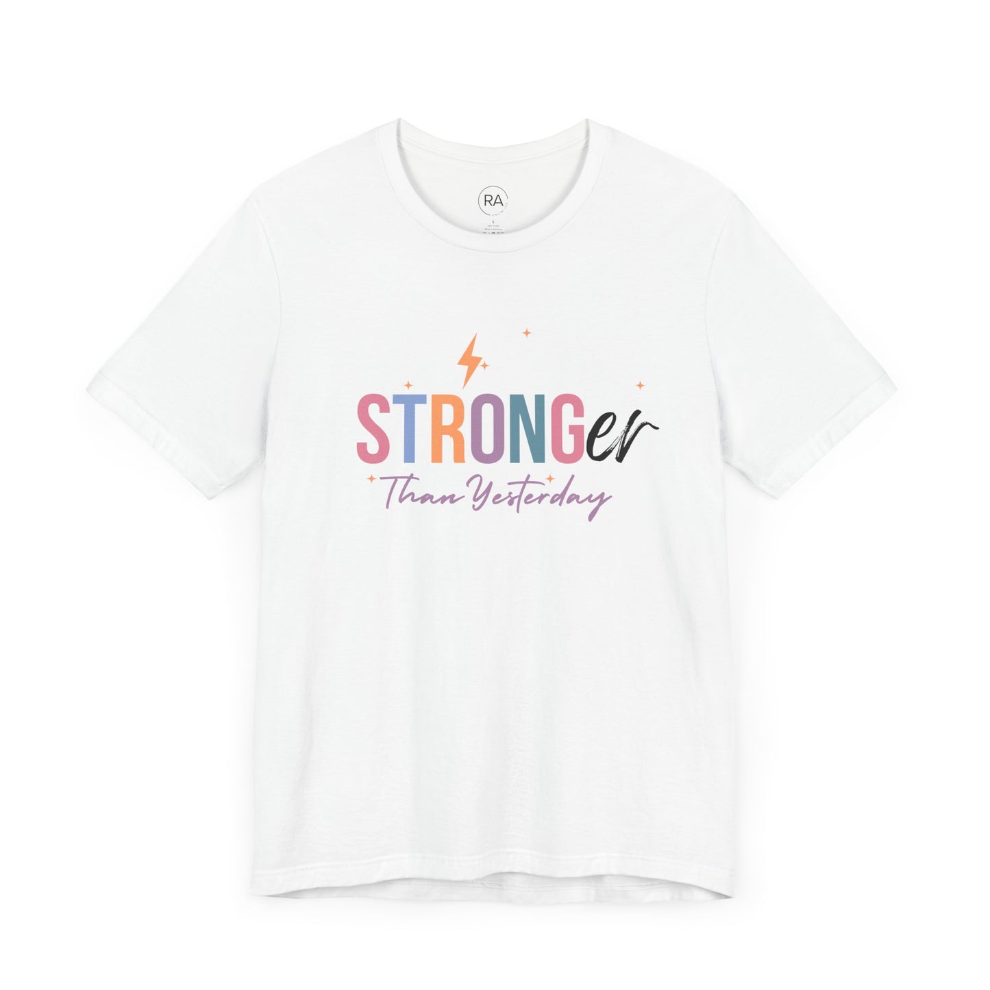 Stronger Than Yesterday Short Sleeve Tee