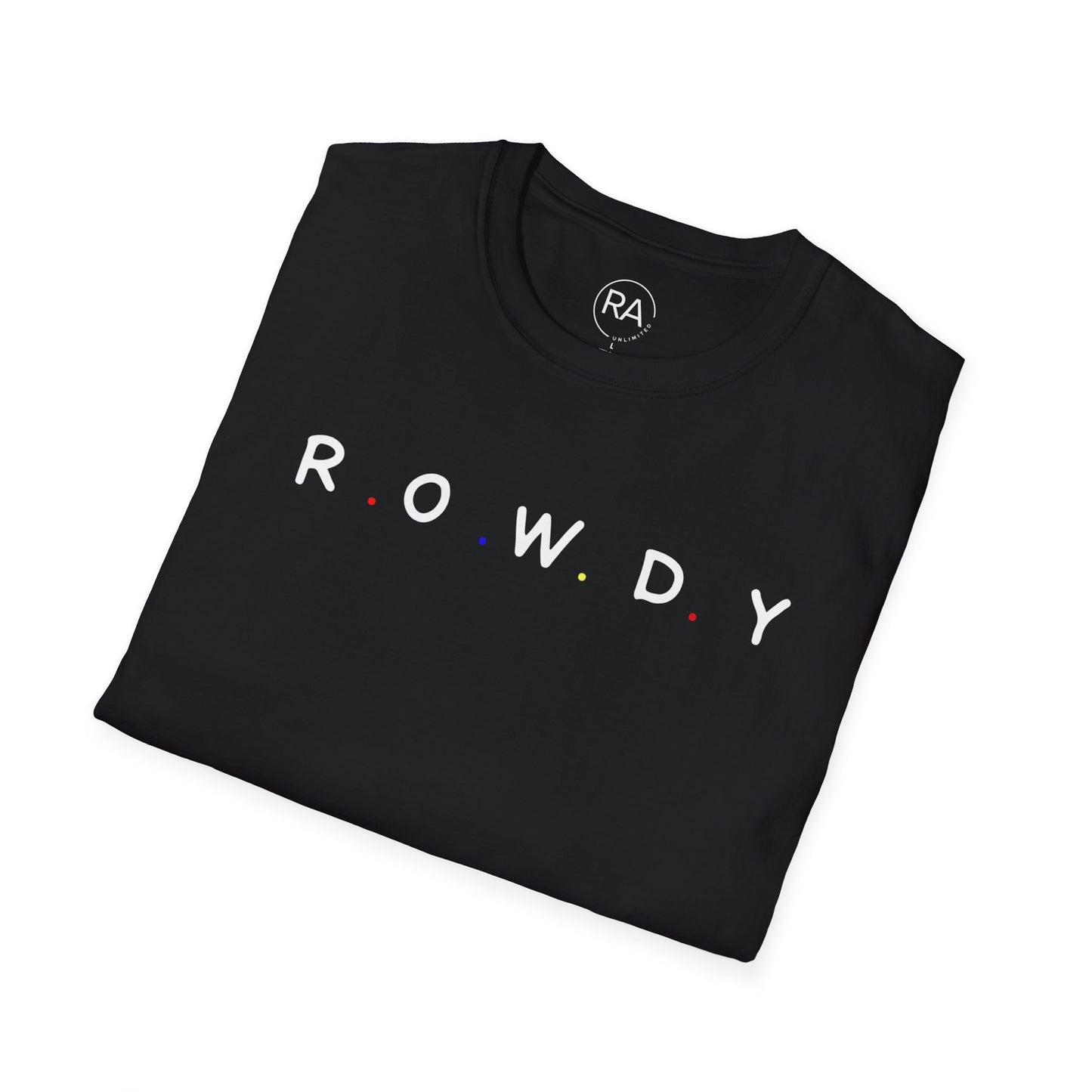 R.O.W.D.Y Unisex Softstyle T-Shirt
