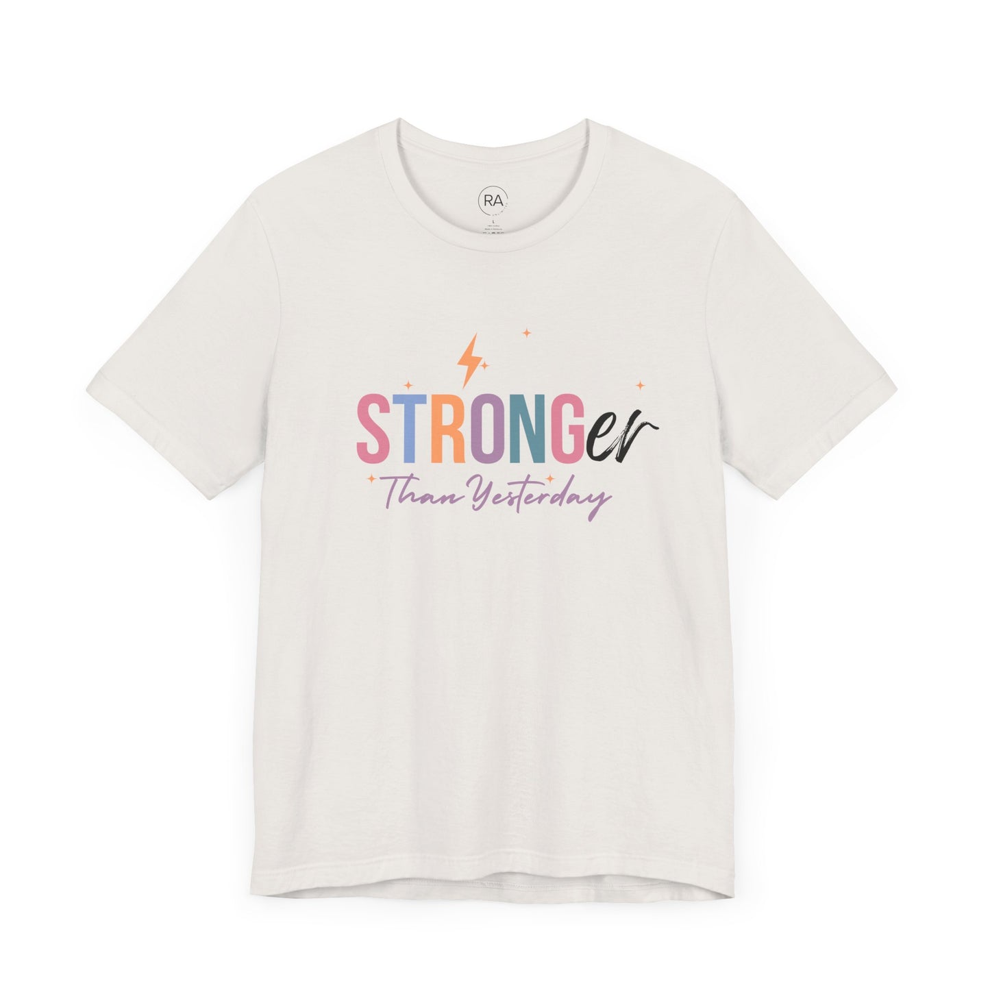Stronger Than Yesterday Short Sleeve Tee