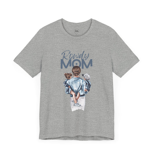 Rowdy Toddler Mom Tee